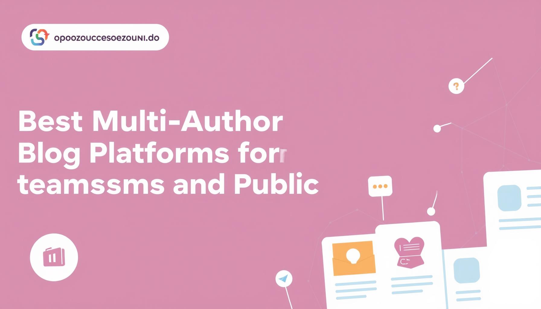 Best Multi-Author Blog Platforms for Teams and Publications